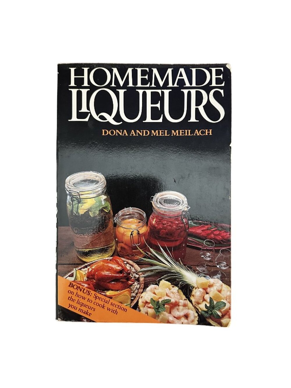 Homemade Liqueurs Dona and Mel Meilach Paperback January 1, 1979